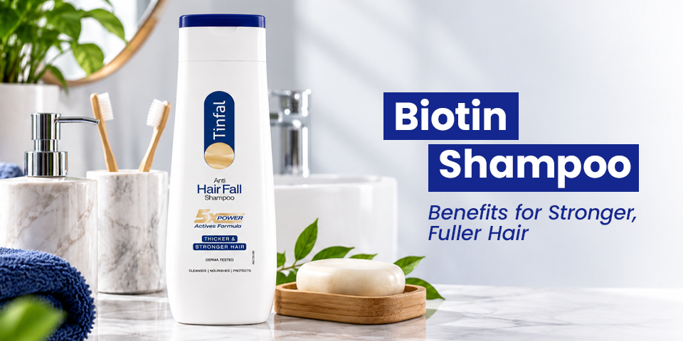 biotin shampoo benefits for stronger fuller hair