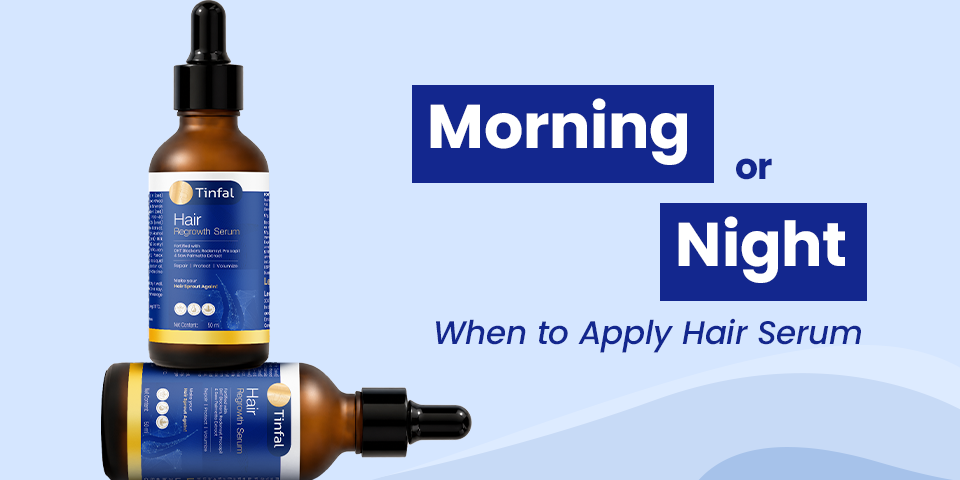 morning or night when to apply hair serum